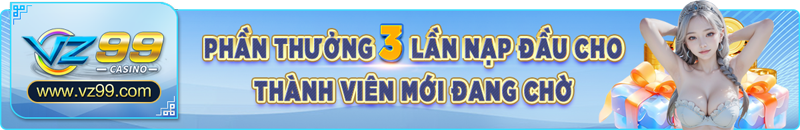TRANG CHỦ 21 phần thưởng 3 lần nạp đầu cho thành viên mới