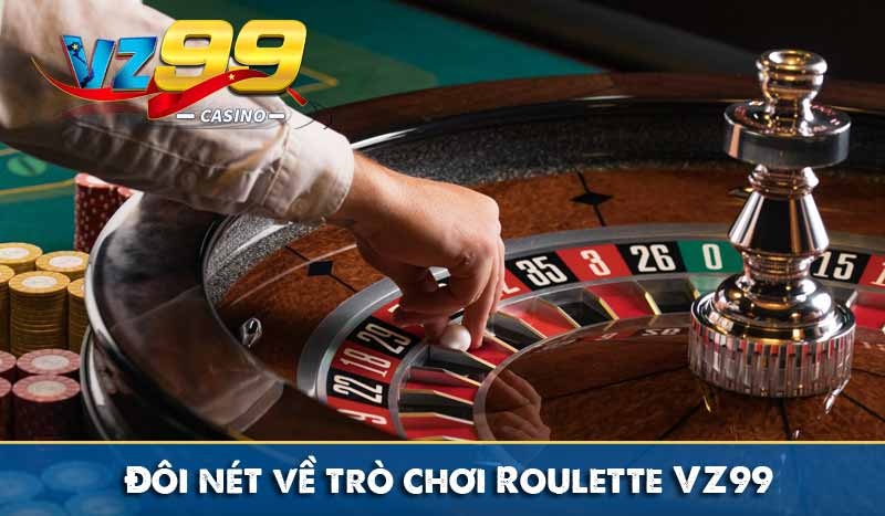 Roulette VZ99: Trò chơi cò quay hấp dẫn thưởng lớn tại Vz99 6 Đôi nét về trò chơi Roulette VZ99